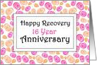 16 Year, Smell the roses, Happy Recovery Anniversary card