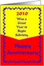 Happy Anniversary, 2010 was a great year to begin Sobriety. card