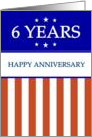 6 YEARS. Happy Anniversary, Red White and Blue with Stars, card