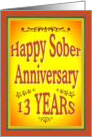 13 YEARS Happy Sober Anniversary in bold letters. card