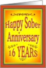 16 YEARS Happy Sober Anniversary in bold letters. card