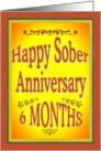 6 Months Happy Sober Anniversary in bold letters. card