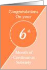 Congratulations 6 months of continuous sobriety. Light and dark orange card