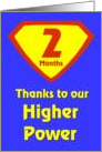 2 Months Thanks to our Higher Power card
