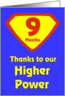9 Months Thanks to our Higher Power card