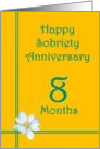 8 Month Happy Sobriety Anniversary, White Flower card