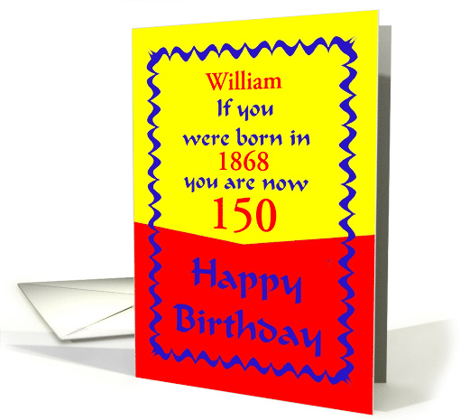 William 150 Years Happy Birthday Customizable card (1231034)