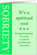 1 Year, Sobriety is a spiritual tool card