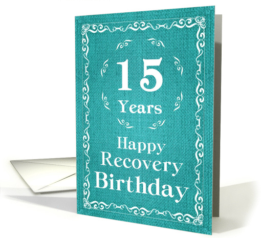 15 Years, Happy Recovery Birthday card (1489452)