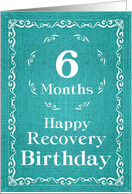 6 Months, Happy Recovery Birthday card