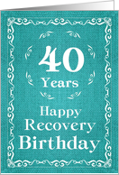 40 Years, Happy Recovery Birthday card