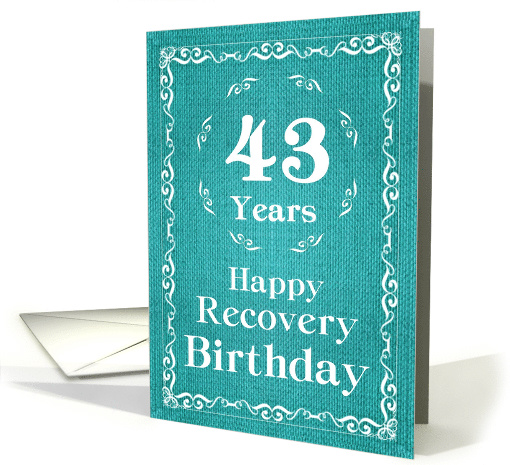 43 Years, Happy Recovery Birthday card (1489856)