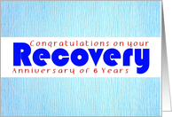 6 Years, Happy Recovery Anniversary card