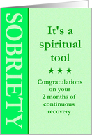 2 Months, Sobriety is a spiritual tool card