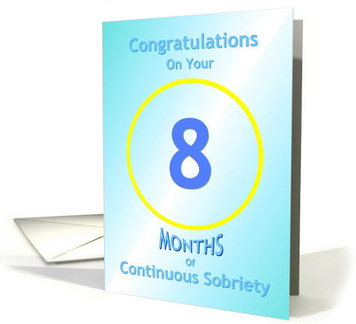 8 Months of Continuous Sobriety, Congratulations card (929776)