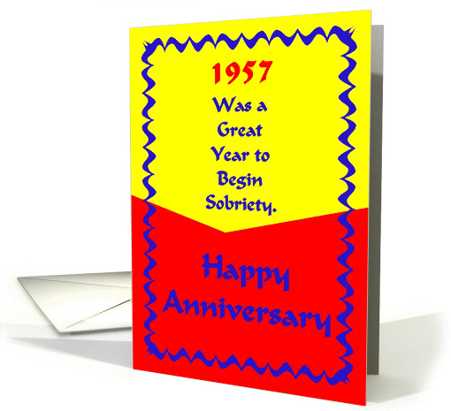 Happy Anniversary, 1957 was a great year to begin Sobriety card