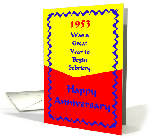 Happy Anniversary, 1953 was a great year to begin Sobriety card