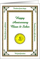 6 YEARS. Clean and Sober, Happy Anniversary, Freedom card