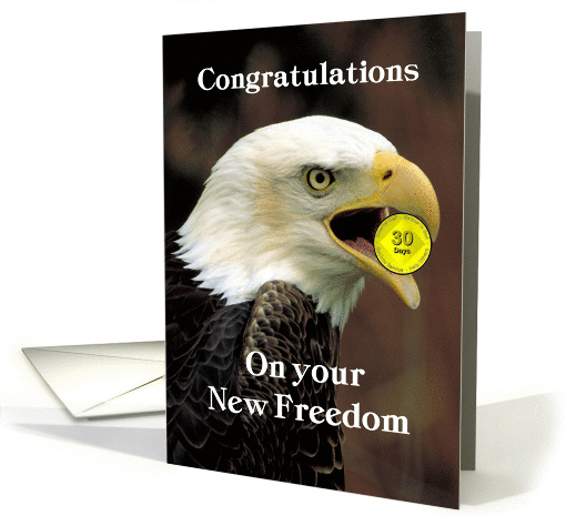30 DAYS, Congratulations on your new freedom, Eagle and Medallion card