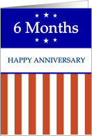 6 Months. Happy Anniversary, Red White and Blue with Stars, card