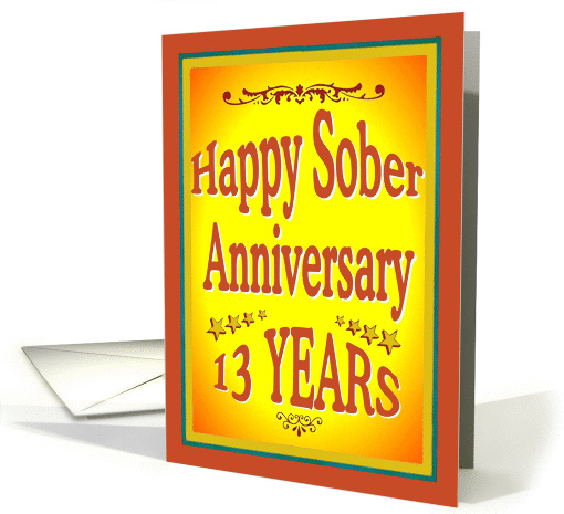 13 YEARS Happy Sober Anniversary in bold letters. card (966989)