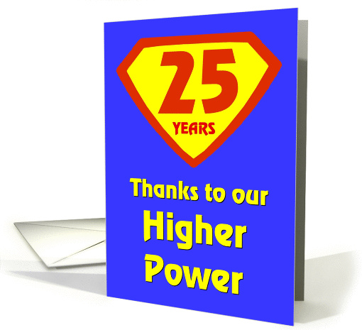 25 Years Thanks to our Higher Power card (969967)