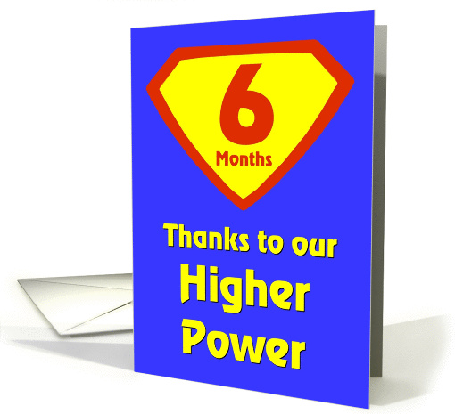6 Months Thanks to our Higher Power card (978511)