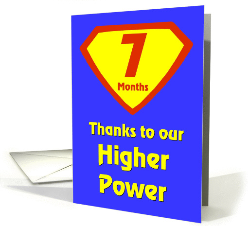 7 Months Thanks to our Higher Power card (978513)