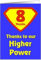 8 Months Thanks to our Higher Power card