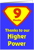 9 Months Thanks to our Higher Power card
