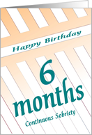 6 Months Happy Birthday Continuous Sobriety card