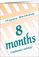 8 Months Happy Birthday Continuous Sobriety card