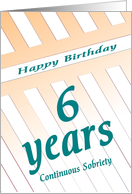 6 Years Happy Birthday Continuous Sobriety card