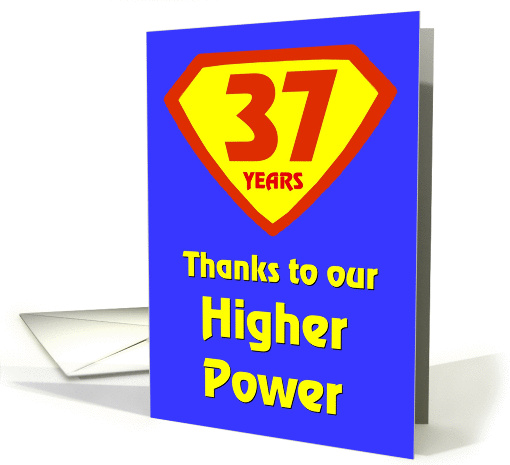 37 Years Thanks to our Higher Power card (997583)