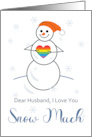 Gay Husband Anniversary I Love You Snow Much Cute Snowman with Heart card