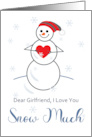 Valentine for Girlfriend I Love You Snow Much Cute Snowman with Heart card