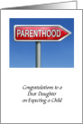 Congratulations Dear Daughter on Expecting a Child, Parenthood card
