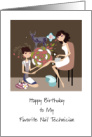 Happy Birthday Favorite Nail Technician, Amusing Pedicure Illustration card