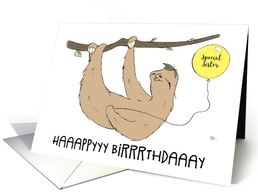 Special Sister Birthday Humorous Slow Speaking Sloth with Balloon card