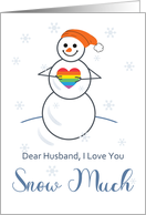 Gay Husband Anniversary I Love You Snow Much Cute Snowman with Heart card