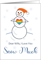 Lesbian Wife Anniversary I Love You Snow Much Cute Snowman with Heart card