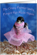 The Crazy Farmer Lady Forgot Her Meds Again - Chicken in Pink Dress card