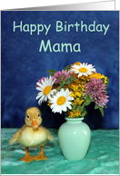 Happy Birthday Mama - Yellow Pekin Duckling with Wild Flowers card