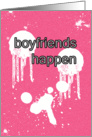 engagement humor- boyfriends happen - pink paint splatter card