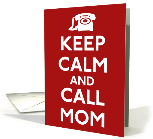 Keep Calm And Call Mom Blank Note card (942867)