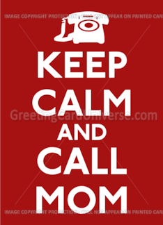 Keep Calm And Call...
