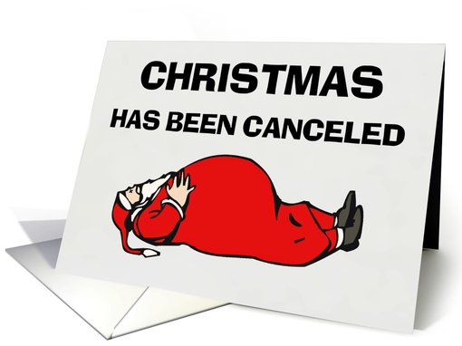 Christmas Has Been Canceled card (942898)
