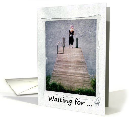 Waiting for...greeting card with instant photo emulsion transfer. card