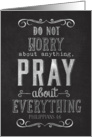 Pray about Everything Chalk Board card