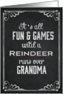 It’s all Fun & Games until a Reindeer runs over Grandma Chalkboard card